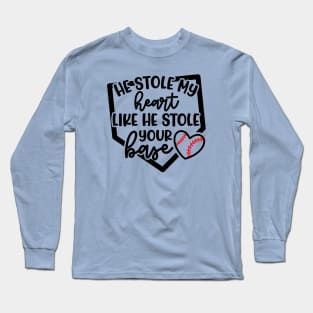 He Stole My Heart Like He Stole Your Base Baseball Mom Cute Funny Long Sleeve T-Shirt